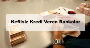 Kefilsiz Kredi Veren Bankalar