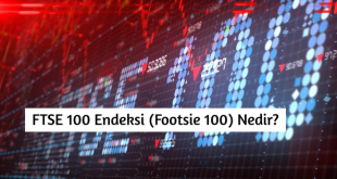 FTSE 100 (Footsie 100) Londra Borsası Nedir