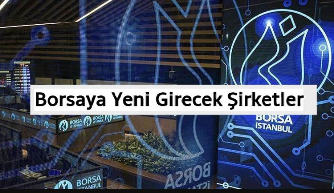 Borsaya yeni Girecek Şirketler