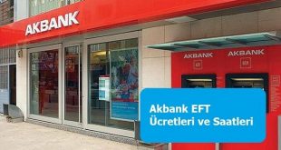 Akbank EFT Saatleri Kaç? | 2022